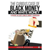 The Curious Case of Black Money and White Money: Exposing the Dirty Game of Money Laundering! - Paperback