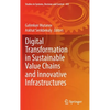 Digital Transformation in Sustainable Value Chains and Innovative Infrastructures - Hardcover