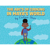 The ABC's of Cooking in Maya's World - Paperback