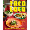 Taco Loco: Mexican Street Food from Scratch - Hardcover