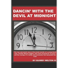 Dancin' with the Devil at Midnight: The true and untold story of the brutal murder of a young black man that went unsolved for 34 years. - Paperback