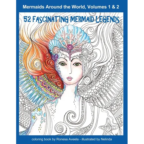 Mermaids Around the World, Volumes 1 & 2: 52 Fascinating Mermaid Legends - Paperback