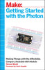 Getting Started with the Photon: Making Things with the Affordable, Compact, Hackable Wifi Module - Paperback