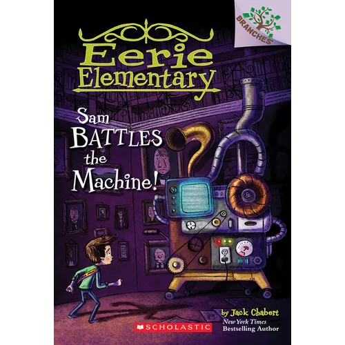 Sam Battles the Machine!: A Branches Book (Eerie Elementary #6): Volume 6 - Paperback