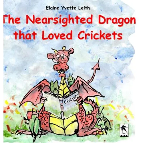 The Nearsighted Dragon that Loved Crickets - Hardcover