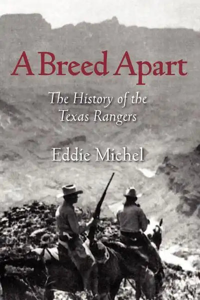 A Breed Apart: The History of the Texas Rangers - Paperback