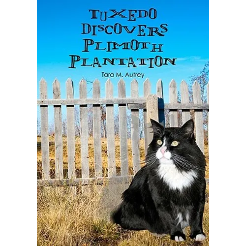 Tuxedo Discovers Plimoth Plantation - Paperback