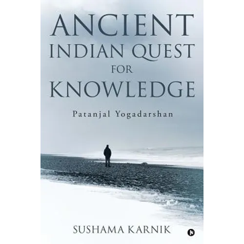 Ancient Indian Quest for Knowledge: Patanjal Yogadarshan - Paperback