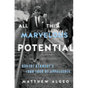 All This Marvelous Potential: Robert Kennedy's 1968 Tour of Appalachia - Paperback