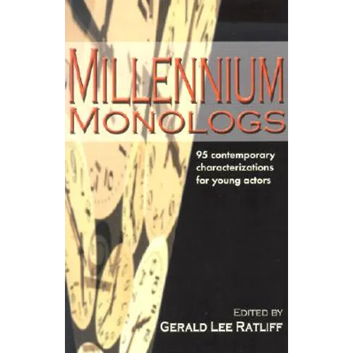 Millennium Monologs: 95 Contemporary Characterizations for Young Actors - Paperback