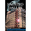 Haunted Dallas - Paperback