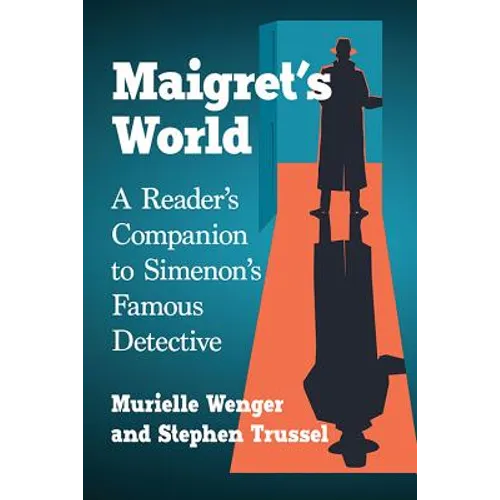 Maigret's World: A Reader's Companion to Simenon's Famous Detective - Paperback