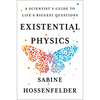 Existential Physics: A Scientist's Guide to Life's Biggest Questions - Hardcover