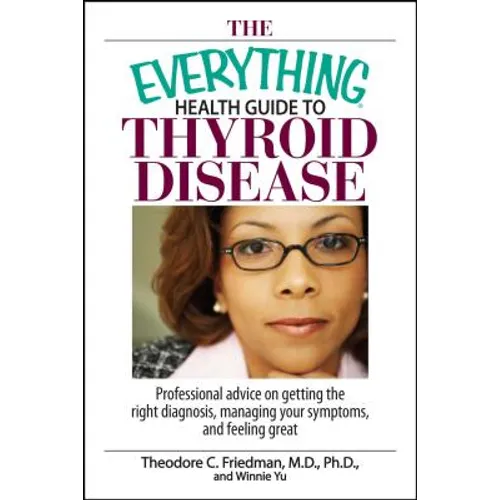 The Everything Health Guide To Thyroid Disease - Paperback