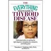The Everything Health Guide To Thyroid Disease - Paperback