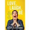 Love, Laugh, Be: How I Wound Up With Nine Amazing Kids (When I Only Knew About Three) And Other Extraordinary True Stories That Matter - Paperback