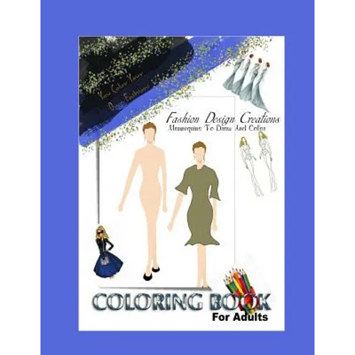 Fashion Design Adult Coloring Book: You Create And Color Your Original Fashion Designs - Paperback