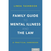 Family Guide to Mental Illness and the Law: A Practical Handbook - Paperback