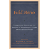Field Stories: Experiences, Affect, and the Lessons of Anthropology in the Twenty-First Century - Paperback