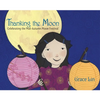 Thanking the Moon: Celebrating the Mid-Autumn Moon Festival - Hardcover