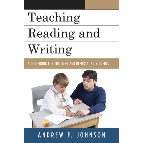 Teaching Reading and Writing: A Guidebook for Tutoring and Remediating Students - Paperback
