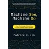 Machine See, Machine Do: How Technology Mirrors Bias in Our Criminal Justice System - Hardcover