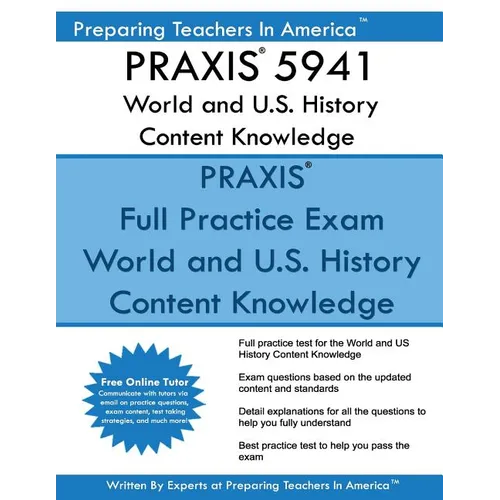 PRAXIS 5941 World and U.S. History Content Knowledge: PRAXIS II 5941 World and U.S. History - Paperback
