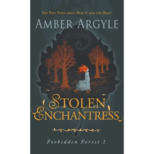 Stolen Enchantress: Beauty and the Beast meets The Pied Piper - Hardcover