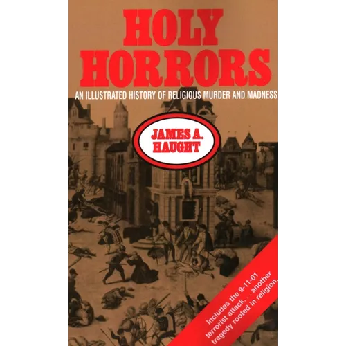 Holy Horrors: An Illustrated History of Religious Murder and Madness - Paperback