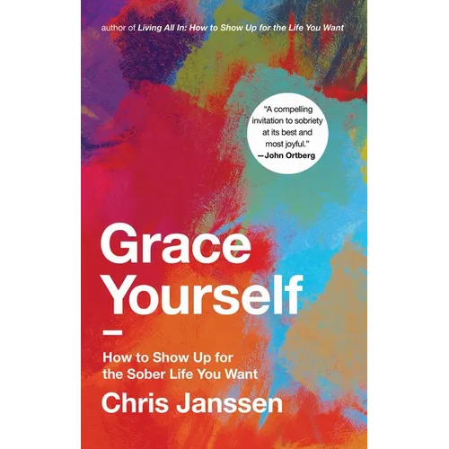 Grace Yourself: How to Show Up for the Sober Life You Want - Hardcover