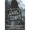 Ghost Stories: A Collection of the World's Scariest Haunted Locations, Paranormal Encounters, and Demonic Possessions - Paperback
