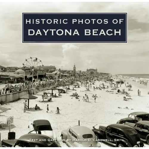 Historic Photos of Daytona Beach - Hardcover