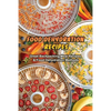Food Dehydration Recipes: Great Backpacking Meal Recipes & Food Dehydration Methods: Dehydrating Meal Recipes - Paperback
