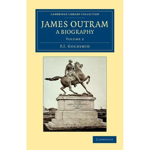 James Outram: A Biography - Volume 2 - Paperback