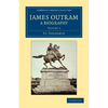 James Outram: A Biography - Volume 2 - Paperback