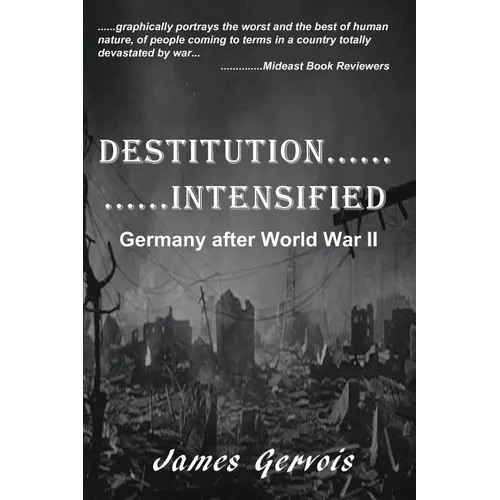 Destitution Intensified: Germany after World War II - Paperback
