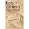 Corporate Recovery: Managing Companies in Distress - Paperback