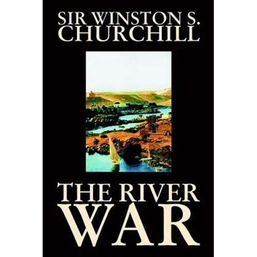 The River War by Winston S. Churchill, History - Hardcover