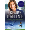 Creative Confidence: Unlocking Your Hidden Potential - Paperback