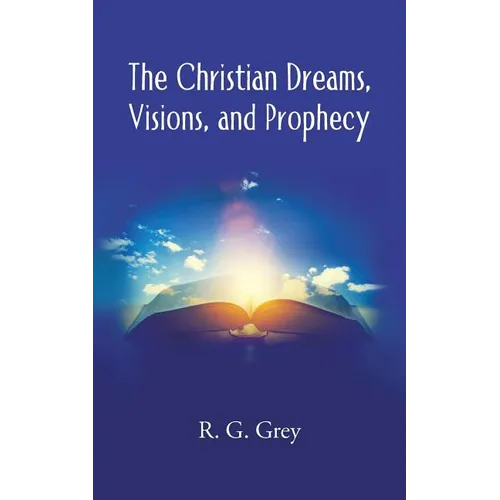 The Christian Dreams, Visions, and Prophecy - Paperback