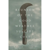 Reunion of the Good Weather Suicide Cult - Paperback