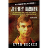 Jeffrey Dahmer: The Gruesome True Story of a Hungry Cannibalistic Rapist and Necrophiliac Serial Killer - Paperback