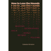 How to Lose the Hounds: Maroon Geographies and a World Beyond Policing - Paperback