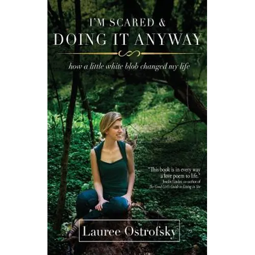 I'm Scared & Doing It Anyway: How a Little White Blob Changed My Life - Paperback