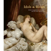 Idols & Rivals: Artistic Competition in Antiquity and the Early Modern Era - Hardcover