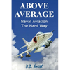 Above Average: Naval Aviation the Hard Way - Paperback