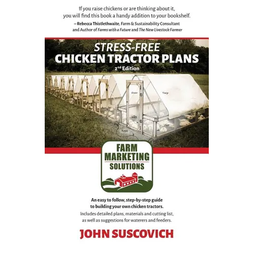 Stress-Free Chicken Tractor Plans: An Easy to Follow, Step-by-Step Guide to Building Your Own Chicken Tractors. - Paperback