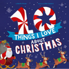 10 Things I Love about Christmas: A Christmas Book for Kids and Toddlers - Hardcover