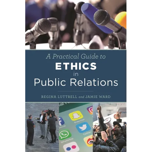 A Practical Guide to Ethics in Public Relations - Paperback