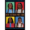 Native Historians Write Back: Decolonizing American Indian History - Paperback